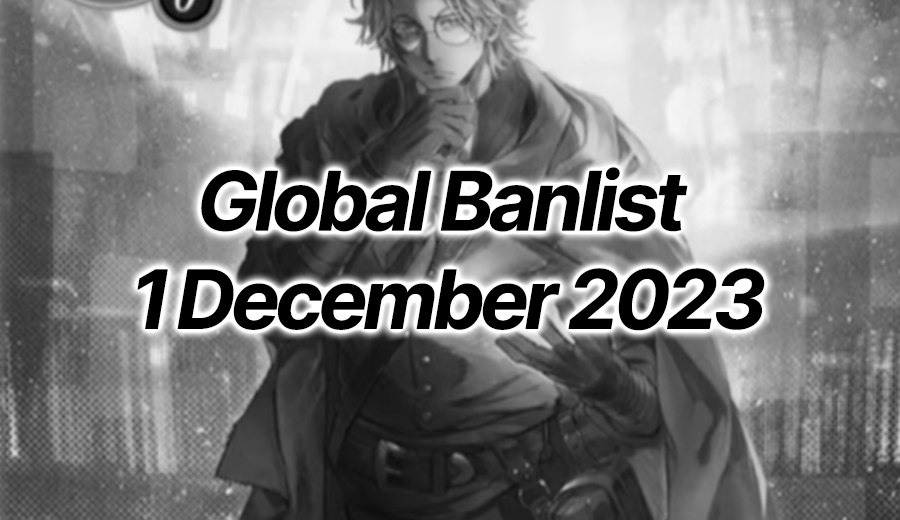 [Global Banlist] 1 December 2023!